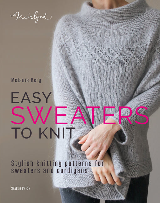 Book cover for Easy Sweaters to Knit: Stylish Knitting Patterns for Sweaters and Cardigans