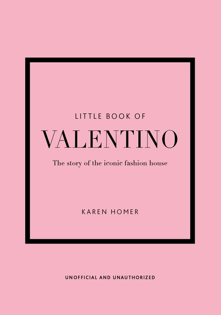 Book cover for The Little Book of Valentino: The Story of the Iconic Fashion House