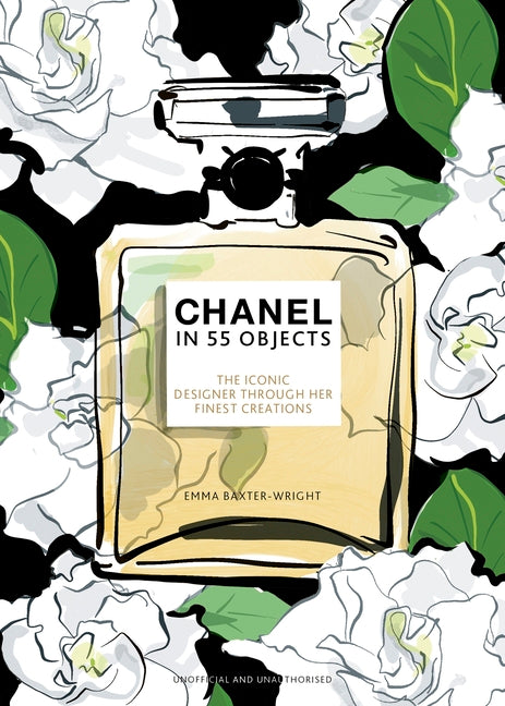 Book cover for Chanel in 55 Objects: The Iconic Designer Through Her Finest Creations