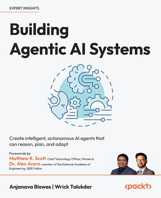 Book cover for Building Agentic AI Systems: Create intelligent, autonomous AI agents that can reason, plan, and adapt