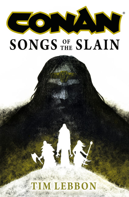 Book cover for Conan: Songs of the Slain: The All-New Chronicles of the Worlds Greatest Barbarian Hero