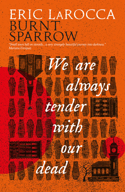 Book cover for We Are Always Tender with Our Dead: (Burnt Sparrow, 1)