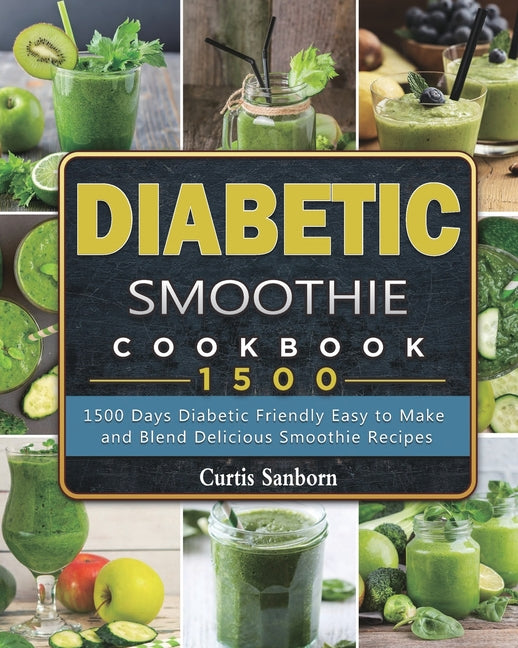 Book cover for Diabetic Smoothie Cookbook1500: 1500 Days Diabetic Friendly Easy to Make and Blend Delicious Smoothie Recipes