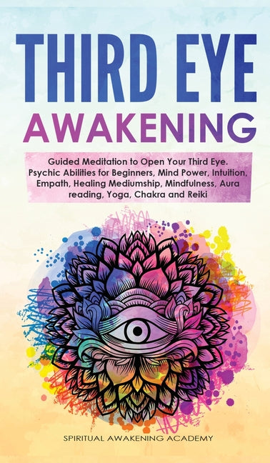 Book cover for Third Eye Awakening: Guided Meditation to Open Your Third Eye. Psychic Abilities for Beginners, Mind Power, Intuition, Empath, Healing Mediumship, Min
