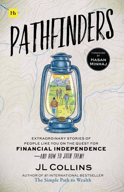 Book cover for Pathfinders: Extraordinary Stories of People Like You on the Quest for Financial Independence--And How to Join Them
