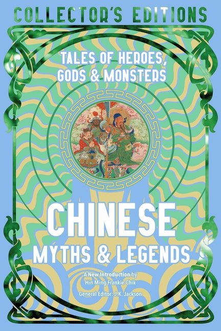 Book cover for Chinese Myths & Legends: Tales of Gods, Heroes & Monsters