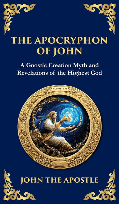 Book cover for Apocryphon of John (The Secret Book of John): Mystical Revelations of Creation and Divine Knowledge (Deluxe Hardbound Edition)