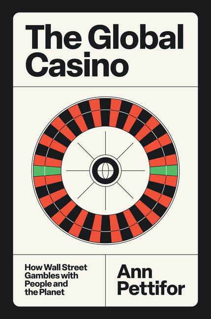 Book cover for Global Casino: How Wall Street Gambles with People and the Planet