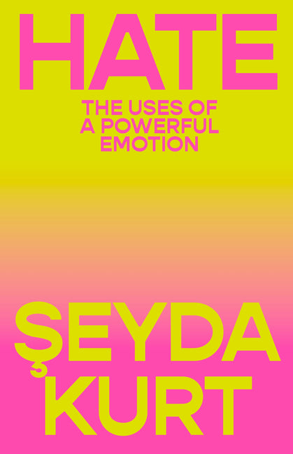 Book cover for Hate: The Uses of a Powerful Emotion