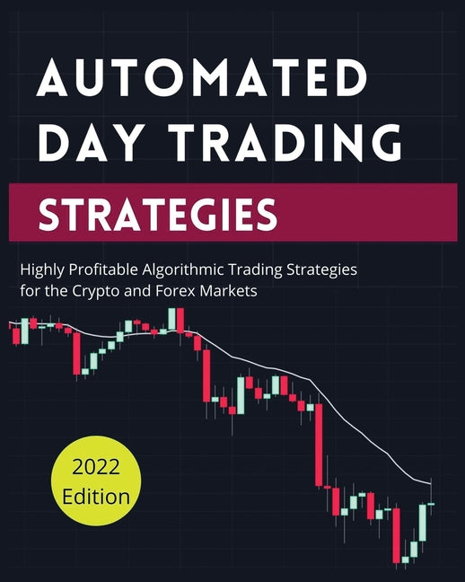 Book cover for Automated Day Trading Strategies: Highly Profitable Algorithmic Trading Strategies for the Crypto and Forex Markets