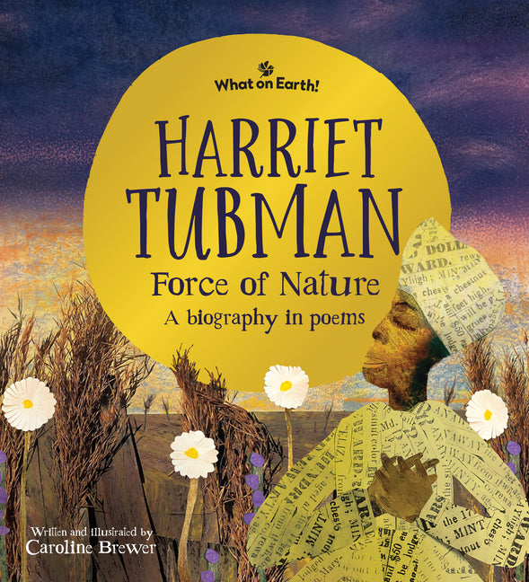 Book cover for Harriet Tubman, Force of Nature: A Biography in Poems