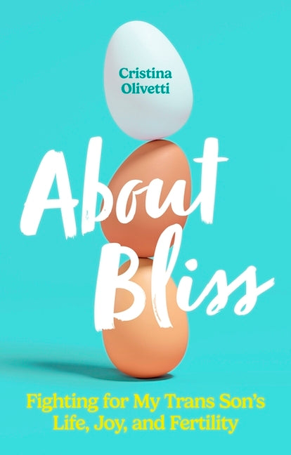 Book cover for About Bliss: Fighting for My Trans Son's Life, Joy, and Fertility