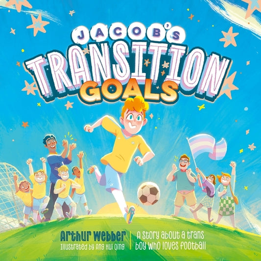 Book cover for Jacob's Transition Goals: An Inspiring Story about Trans Inclusion and Trans Kids in Sport