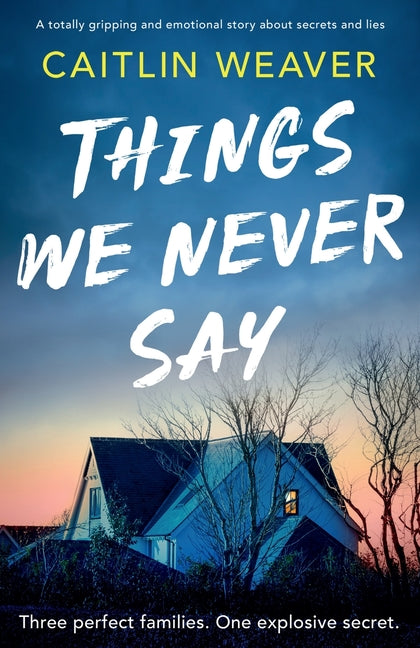 Book cover for Things We Never Say: An unforgettable, emotional story of secrets and lies