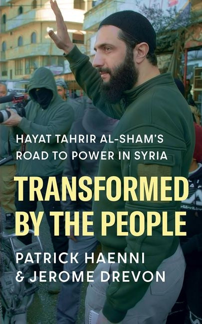 Book cover for Transformed by the People: Hayat Tahrir Al-Sham's Road to Power in Syria