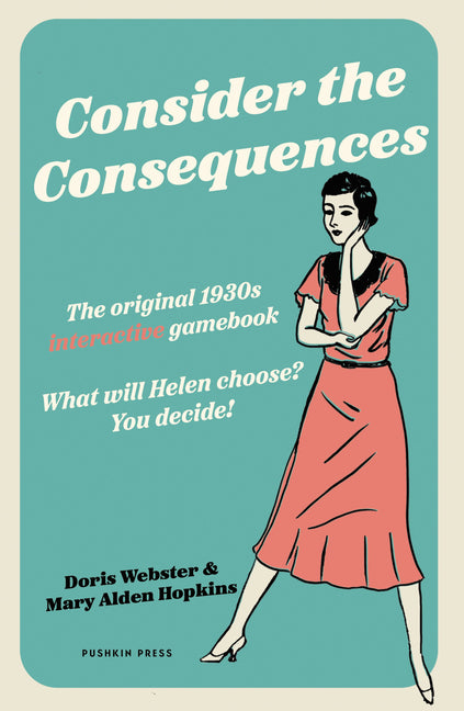 Book cover for Consider the Consequences: The Original 1930s Romance Gamebook