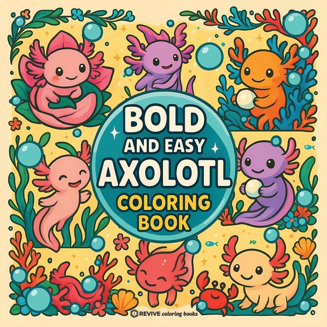 Book cover for Bold & Easy Axolotl Coloring Book: Fun & Cute Stress Relief Coloring