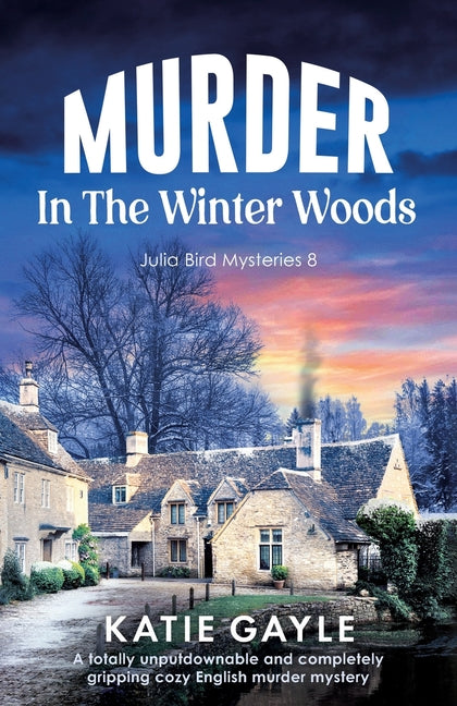 Book cover for Murder in the Winter Woods: A totally unputdownable and completely gripping cozy English murder mystery
