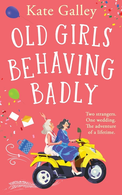 Book cover for Old Girls Behaving Badly