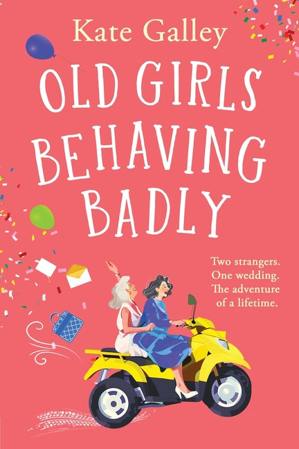 Book cover for Old Girls Behaving Badly