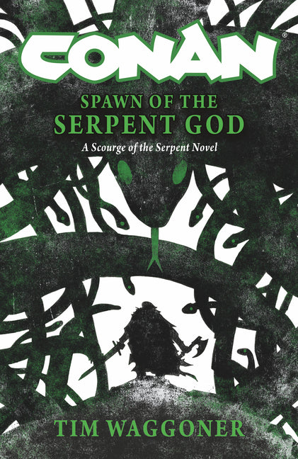 Book cover for Conan: Spawn of the Serpent God: A Scourge of the Serpent Men Novel