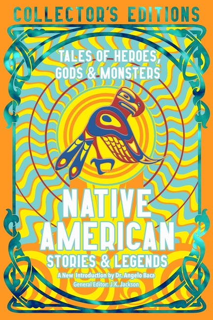 Book cover for Native American Stories & Legends: Tales of Gods, Heroes & Monsters