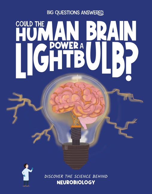 Book cover for Could the Human Brain Power a Light Bulb?: Discover the Science Behind Neurobiology