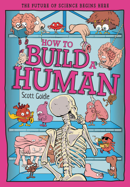 Book cover for How to Build a Human: The Incredible Design of the Human Body