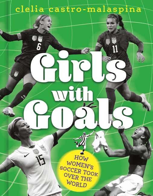 Book cover for Girls with Goals: How Women's Soccer Took Over the World