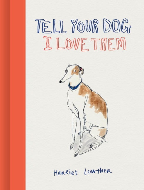 Book cover for Tell Your Dog I Love Them