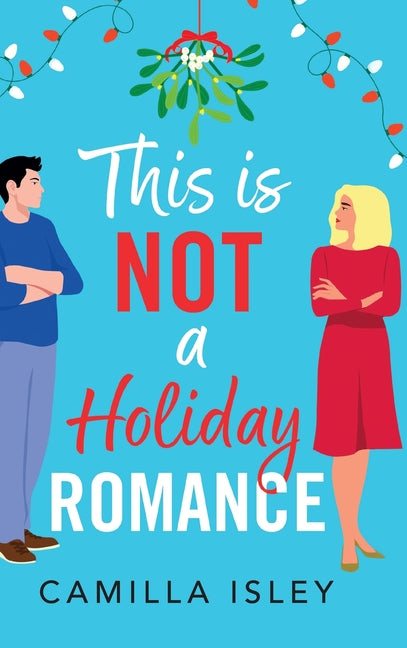 Book cover for This Is Not a Holiday Romance