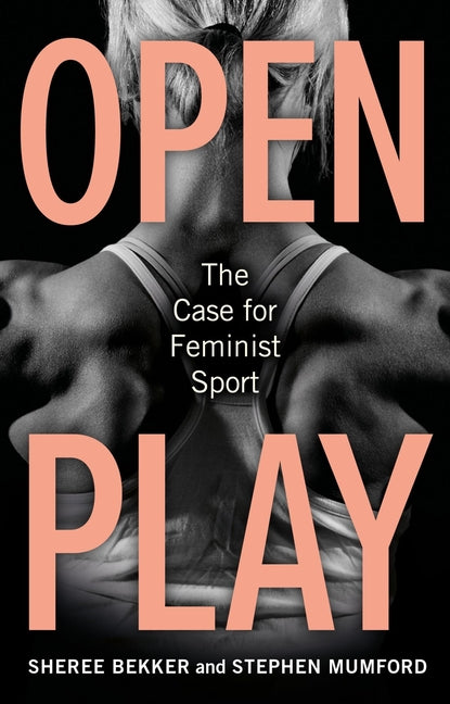 Book cover for Open Play: The Case for Feminist Sport