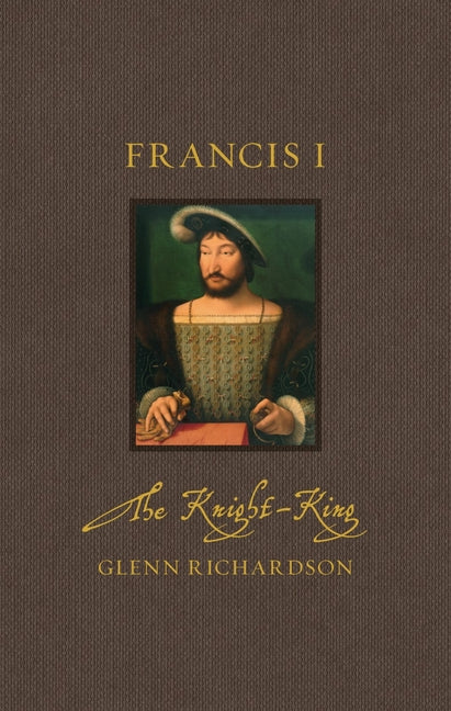 Book cover for Francis I: The Knight-King