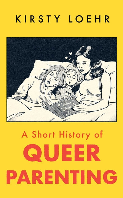 Book cover for Short History of Queer Parenting