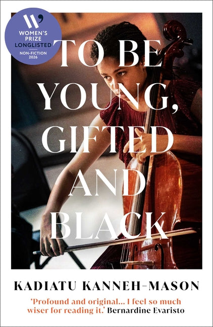 Book cover for To Be Young, Gifted and Black: Longlisted for the 2026 Women's Prize for Non-Fiction