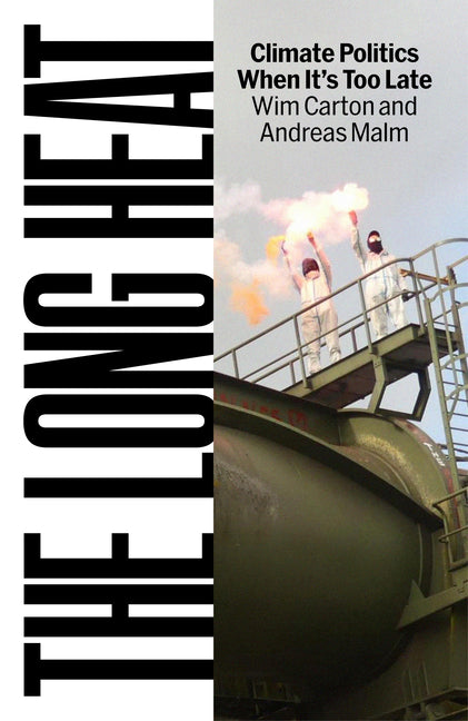 Book cover for Long Heat: Climate Politics When It's Too Late