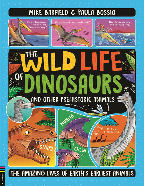 Book cover for Wild Life of Dinosaurs and Other Prehistoric Animals: The Amazing Lives of Earth's Earliest Animals