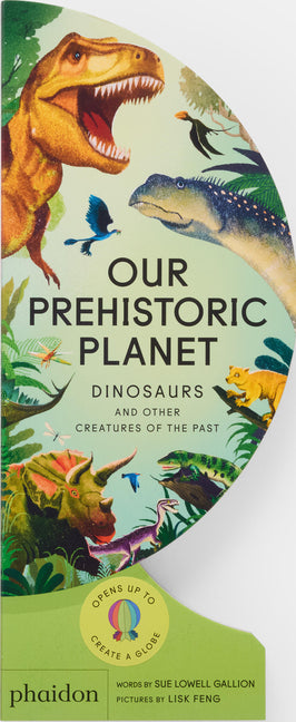 Book cover for Our Prehistoric Planet: Dinosaurs and Other Creatures of the Past