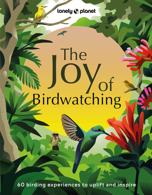 Book cover for Lonely Planet the Joy of Birdwatching