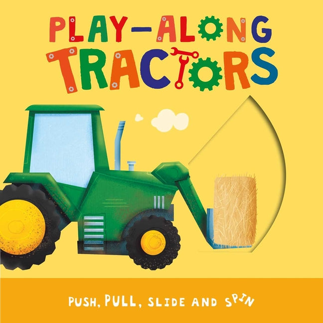 Book cover for Play-Along Tractors: Push, Pull, Slide, and Spin the Pages