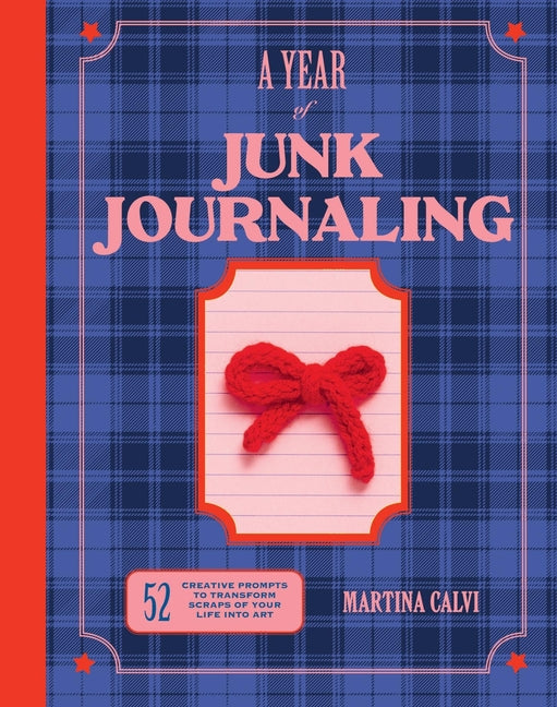 Book cover for Year of Junk Journaling: 52 Creative Prompts to Transform Scraps of Your Life Into Art