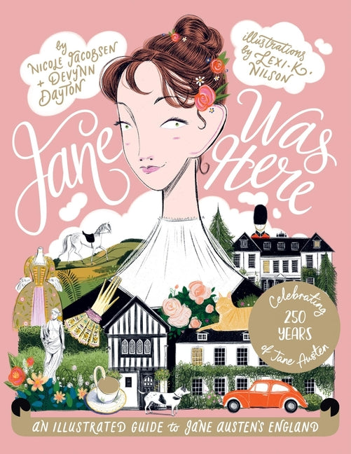 Book cover for Jane Was Here: An Illustrated Guide to Jane Austen's England