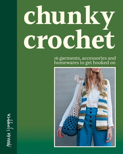 Book cover for Chunky Crochet: 16 Garments, Accessories and Homewares to Get Hooked on