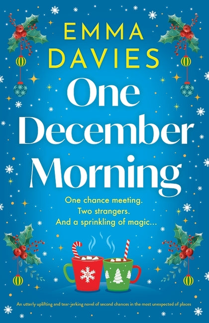 Book cover for One December Morning: An utterly uplifting and tear-jerking novel of second chances in the most unexpected of places