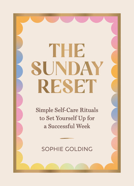 Book cover for Sunday Reset: Simple Self-Care Rituals to Set Yourself Up for a Successful Week