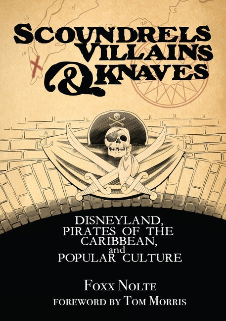 Book cover for Scoundrels, Villains, & Knaves: Disneyland, Pirates of the Caribbean, and Popular Culture