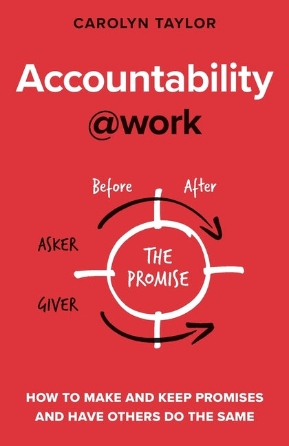 Book cover for Accountability at Work: How to make and keep promises and have others do the same
