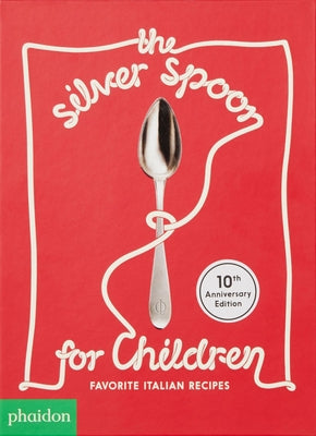 Book cover for The Silver Spoon for Children: Favorite Italian Recipes