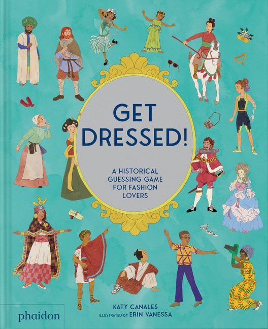 Book cover for Get Dressed!: A Historical Guessing Game for Fashion Lovers