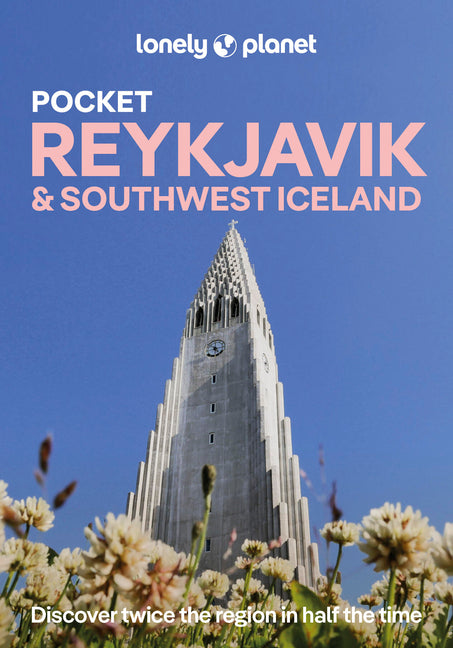 Book cover for Lonely Planet Pocket Reykjavik & Southwest Iceland: Discover Twice the Region in Half the Time Top Sights Maps & Walking Tours Covers Old Reykjavik, O